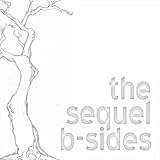  The Sequel B-Sides