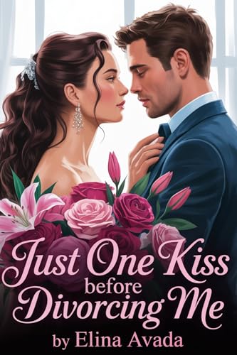 Image of Just One Kiss Before Divorcing Me: A Fake Contract Marriage Billionaire Romance