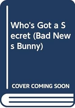 Who's Got a Secret (Bad News Bunny, No 4) - Book #4 of the Bad News Bunny
