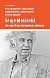  Serge Moscovici: Un regard sur les mondes contemporains (54)