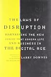 The Laws of Disruption: Harnessing the New Forces That Govern Life and Business in the Digital Age