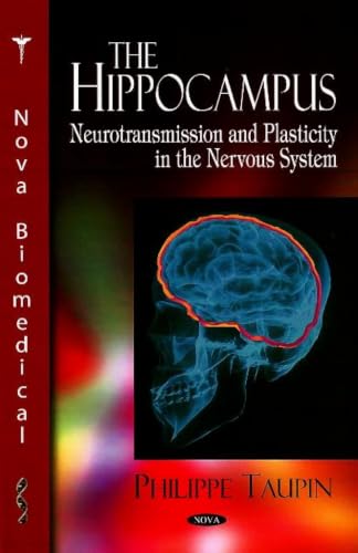 The Hippocampus: Neurotransmission and Plasticity in the Nervous System