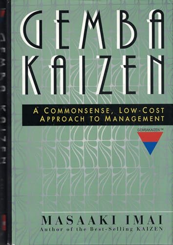 Gemba Kaizen: A Commonsense, Low-Cost Approach to Management