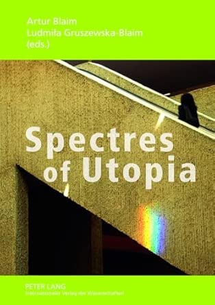 Spectres of Utopia: Theory, Practice, Conventions New Edition book cover