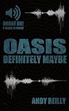 oasis definitely maybe deluxe  Oasis: Definitely Maybe: Here We Are But There We Were (English Edition)