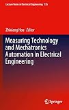 Measuring Technology and Mechatronics Automation in Electrical Engineering (Lecture Notes in Electrical Engineering, 135)