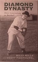 Diamond Dynasty Three Generations in Baseball B002E67H86 Book Cover