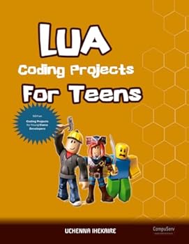 Paperback LUA Coding Projects for Teens: 50 Fun Coding Projects for Young Game Developers (Roblox Programming) Book