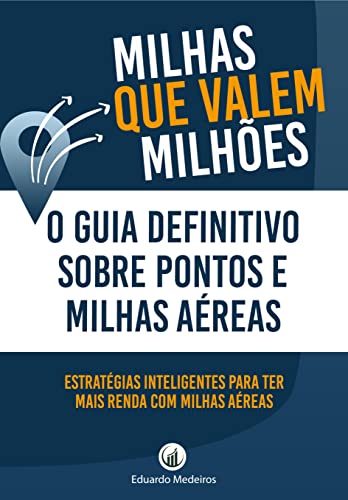 MILHAS QUE VALEM MILHÕES: O Guia Definitivo Sobre Pontos e Milhas Aéreas