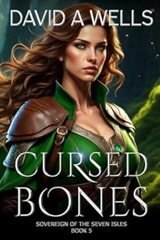 Cursed Bones - Book #5 of the Sovereign of the Seven Isles