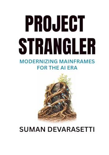Project Strangler: Modernizing Mainframes for the AI Era