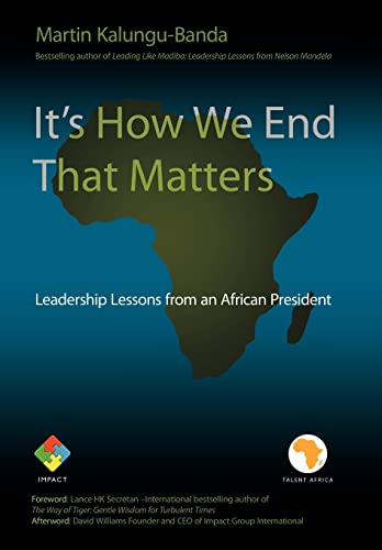 It's How We End That Matters: Leadership Lessons from an African President