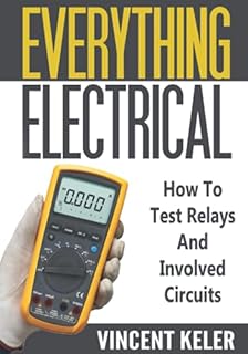 Everything Electrical How To Test Relays And Involved Circuits