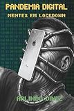  PANDEMIA DIGITAL: MENTES EM LOCKDOWN