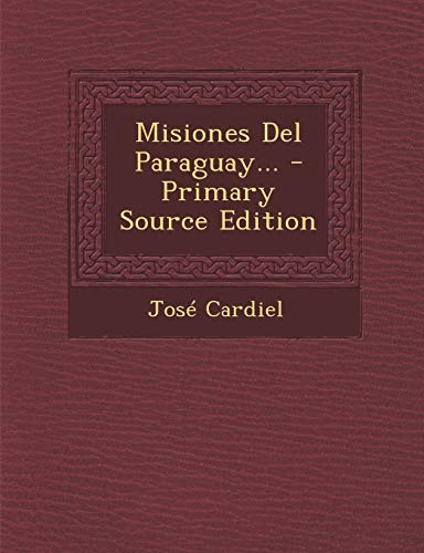 Misiones Del Paraguay... (Spanish Edition)