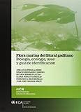 Flora marina del litoral gaditano.: Biología, ecología, usos y guía de identificación (Monografías. Ciencias de la Naturaleza)
