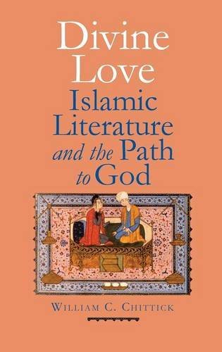 Divine Love: Islamic Literature and the Path to God