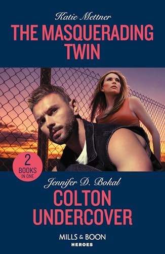 The Masquerading Twin / Colton Undercover: The Masquerading Twin (Secure One) / Colton Undercover (The Coltons Of Owl Creek)