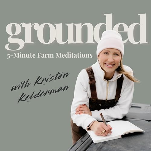 Grounded: 5-Minute Farm Meditations cover art