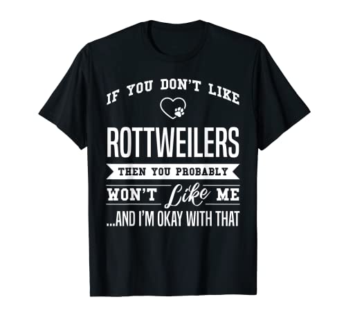 Si no te gusta Rottweilers Rottweiler Perro Raza Perros Camiseta