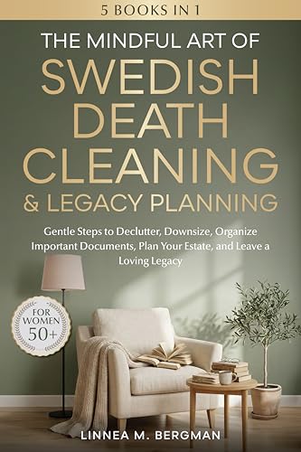 The Mindful Art of Swedish Death Cleaning & Legacy Planning
