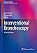 Interventional Bronchoscopy: A Clinical Guide: 10 (Respiratory Medicine)