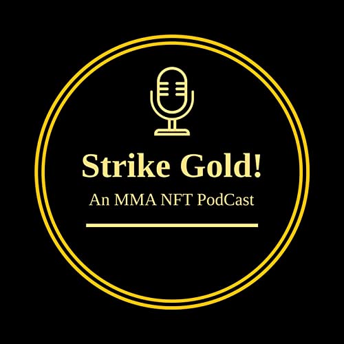 Strike Gold! An MMA NFT PodCast cover art