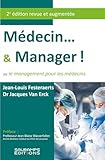  Médecin...& manager. 2ed éd revue et augmentée
