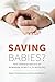 Produktbild Saving Babies: The Consequences of Newborn Genetic Screening (Fieldwork Encounters and Discoveries)