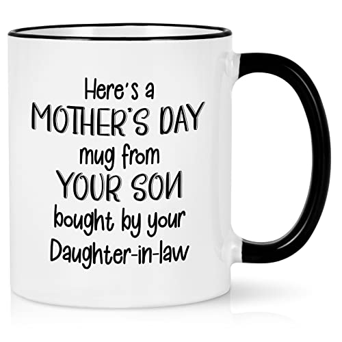 Cabtnca Mother In Law Gift, Mothers Day Gifts for Mother In Law, Here's a Mother's Day Mug from Your Son Bought By Your Daughter-In-Law, Funny Mother In Law Gifts from Daughter In Law, 11Oz