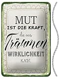 Blechschild mit Kordel 18 x 12 cm Mut ist die Kraft, die aus Träumen Wirklichkeit macht - Blechemma