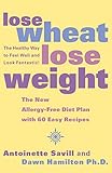 Lose Wheat, Lose Weight: The Healthy Way to Feel Well and Look Fantastic!