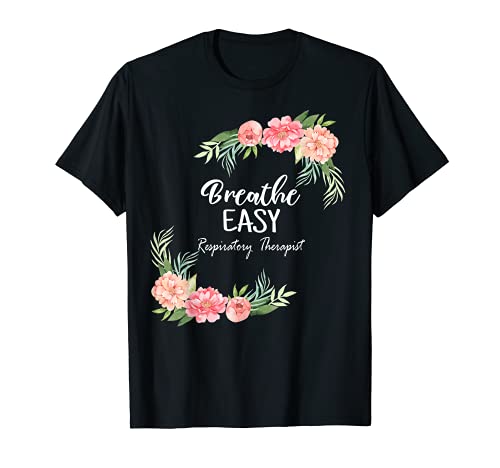 Respiratory Therapist Design Cute Floral Breathe Easy RT Camiseta