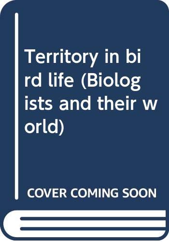 Territory in bird life (Biologists and their wo... 0405106963 Book Cover