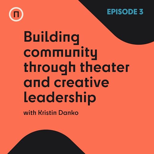 Building community through theater and creative leadership