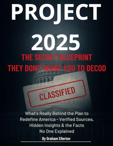 Project 2025: The Secret Blueprint They Don’t Want You to Decode: What’s Really Behind the Plan to Redefine America — Verified Sources, Hidden Insights & the Facts No One Explained