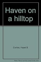 Haven on a hilltop B0006WH7IK Book Cover