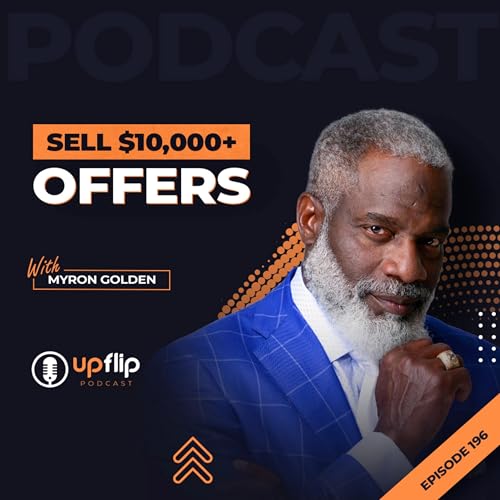 196. How to Sell $10,000+ Offers with Myron Golden Podcast Por  arte de portada
