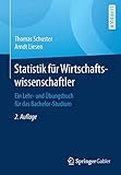  Statistik für Wirtschaftswissenschaftler: Ein Lehr- und Übungsbuch für das Bachelor-Studium