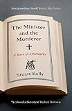The Minister and the Murderer: A Book of Aftermaths