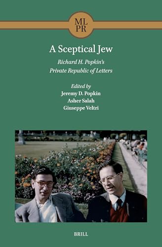A Sceptical Jew. Richard H. Popkin’s Private Republic of Letters (Maimonides Library for Philosophy and Religion, 8)
