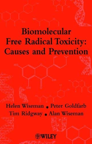 [(Biomolecular Free Radical Toxicity: Causes and Prevention)] [Author: Helen Wiseman] published on (December, 2000)
