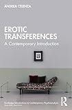 Erotic Transference (Routledge Introductions to Contemporary Psychoanalysis)