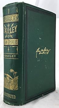 The achievements of Stanley and other African explorers: Comprising all the late and really great achievements won in the exploration of the vast unknown region of equatorial Africa