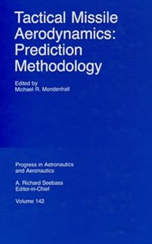 Hardcover Tactical Missile Aerodynamics: Prediction Methodology (Progress in Astronautics and Aeronautics) Book