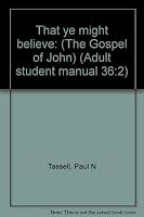 That ye might believe: (The Gospel of John) B00072QUEG Book Cover