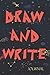 Draw And Write Journal: Draw and write a journal/ Journal / diary gift for your kids , 110 Half college pages , 6x9 inches, matte finish cover