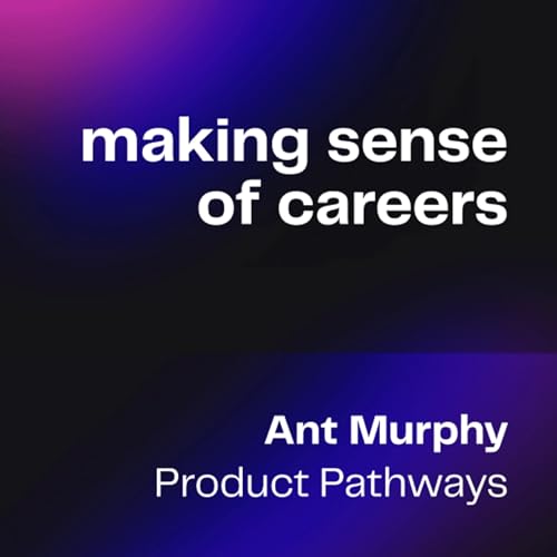 Future of Careers - Episode 1: Making sense of careers | Ant Murphy