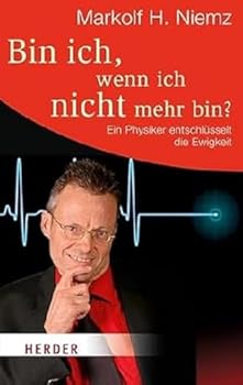 Paperback Bin ich, wenn ich nicht mehr bin?: Ein Physiker entschlüsselt die Ewigkeit [German] Book