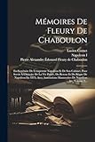  Mémoires De Fleury De Chaboulon: Ex-secrétaire De L\'empereur Napoléon Et De Son Cabinet, Pour Servir À L\'histoire De La Vie Privée, Du Retour Et Du ... Manuscrites De Napoléon 1er, Volume 2...